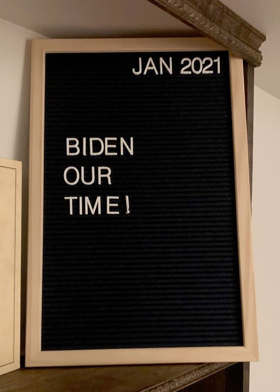 letterboard that says 'biden our time'