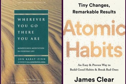 book covers of wherever you go there you are and atomic habits