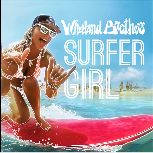 a bikini'd woman on a surfboard with the words "Wheeland Brothers Surfer Girl" over the blue sky background